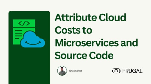 Attribute Cloud Costs to Microservices and Source Code