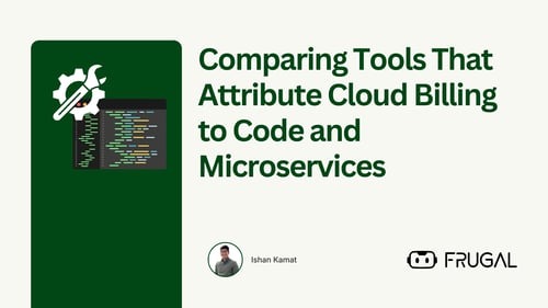 Comparing Tools That Attribute Cloud Billing to Code and Microservices