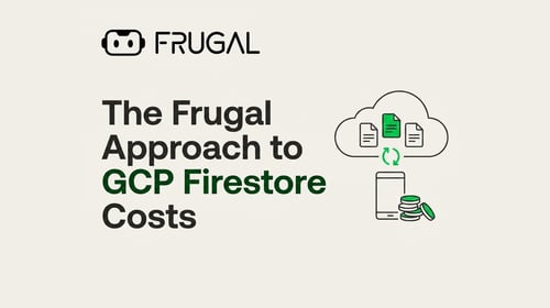 The Frugal Approach to GCP Firestore Costs
